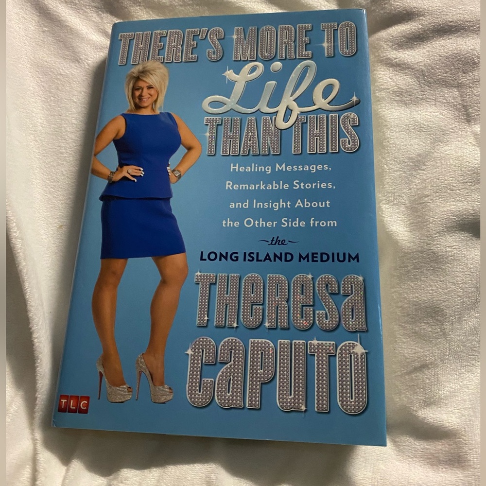 "There's More to Life Than This" by Theresa Caputo